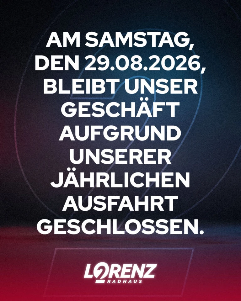 Info: Am 29.08.2026 bleibt das Geschäft geschlossen.